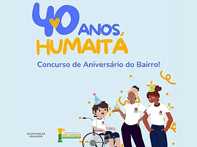 Festejo: 1º Concurso de Aniversário celebra os 40 anos do bairro Humaitá
