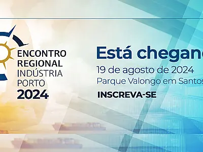 Reindustrialização brasileira será debatida no 3º Encontro Regional Indústria Porto