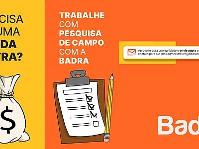 Ganhe uma renda extra sem complicação: seja pesquisador de campo na Badra e ganhe R$ 200/dia