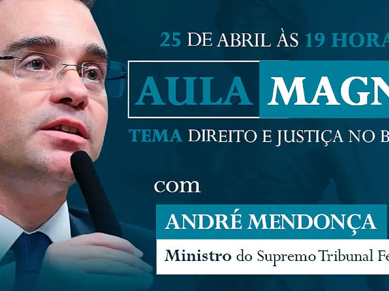 Ministro André Mendonça profere Aula Magna do Mestrado em Direito da Unisanta no dia 25 de abril