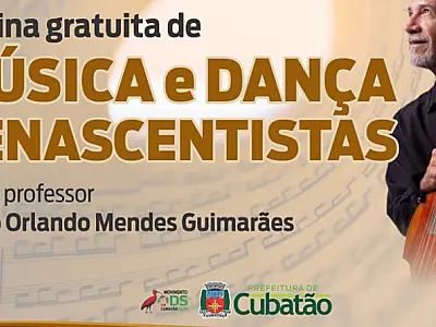 Cubatão realiza oficinas gratuitas de Música e Dança Renascentistas dias 13 e 14 de novembro