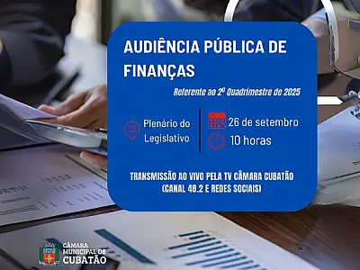 Câmara de Cubatão promove Audiência Pública de Finanças na sexta-feira