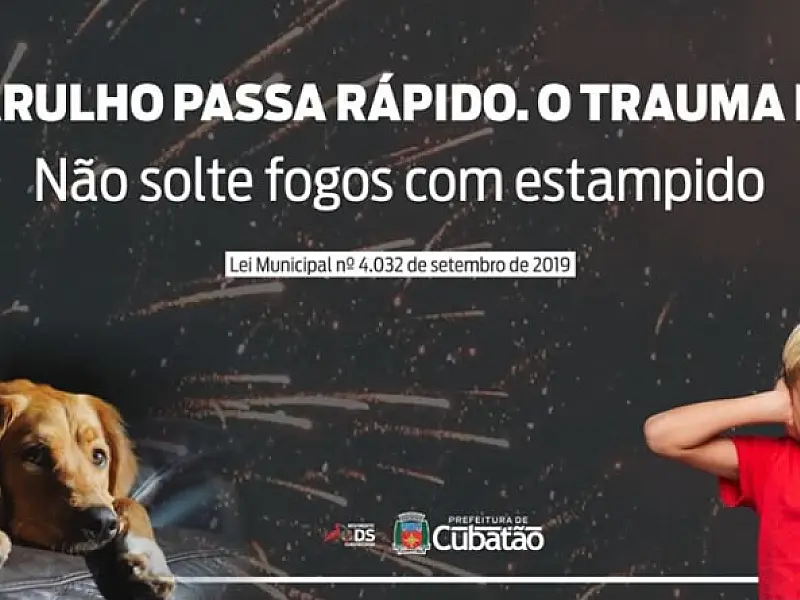 Cubatão reforça proibição do uso de fogos de artifício com estampido e alerta para multa
