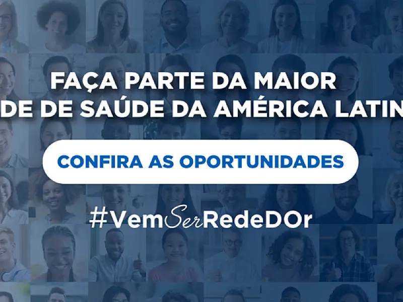 Rede D'Or está com mais de 170 vagas de trabalho abertas no estado de São Paulo