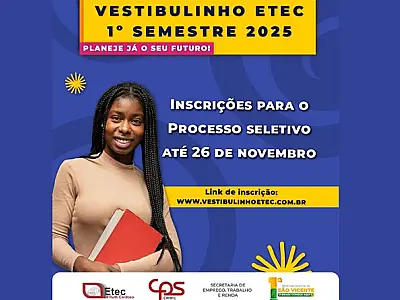 Inscrições para processo seletivo do primeiro semestre de 2025 nas Etecs São Vicente estão abertas