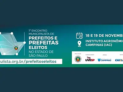 Campinas sedia a partir desta segunda-feira (18) o 1º Encontro Municipalista de Prefeitos