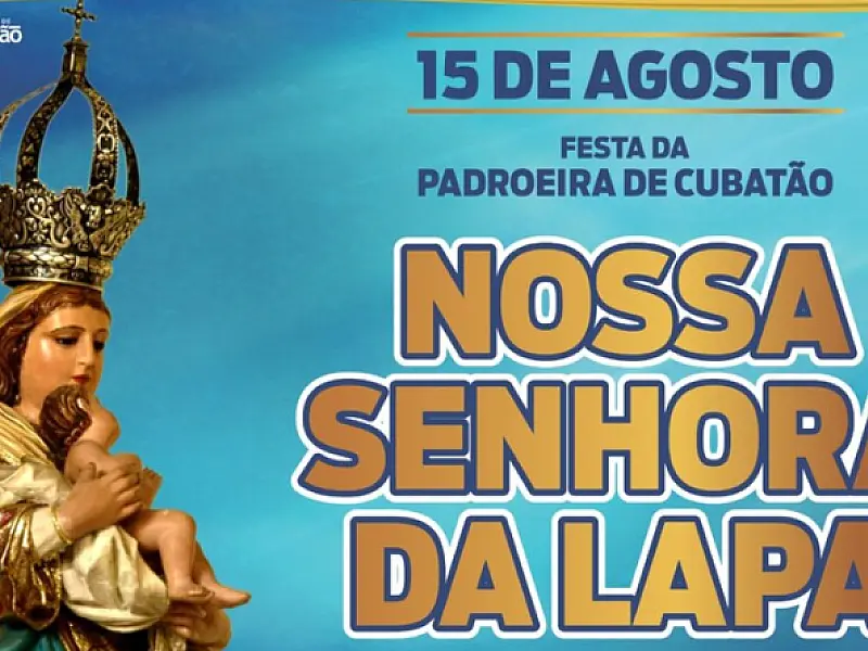Cubatão celebra tradicional Festa da Padroeira Nossa Senhora da Lapa