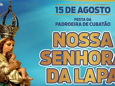 Cubatão celebra tradicional Festa da Padroeira Nossa Senhora da Lapa
