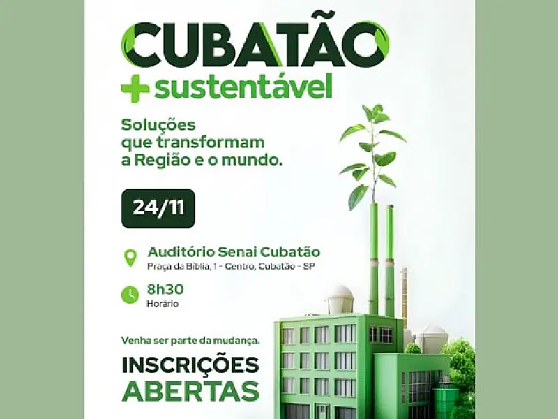 Cubatão + Sustentável: Fórum debate estratégias para consolidar crescimento de Cubatão