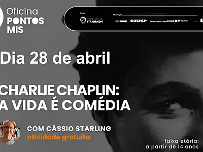 Itanhaém recebe a Oficina do Pontos MIS "Charlie Chaplin: A Vida é Comédia", nesta segunda (28)