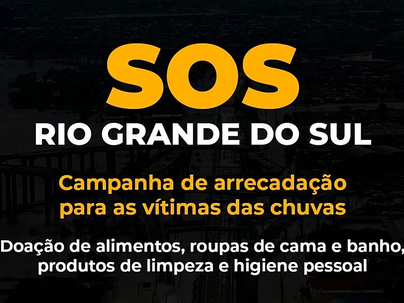Fundo Social arrecada itens para vítimas de desastre no Rio Grande do Sul