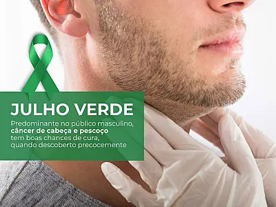 Campanha Julho Verde busca conscientização na luta contra o Câncer de Cabeça e Pescoço