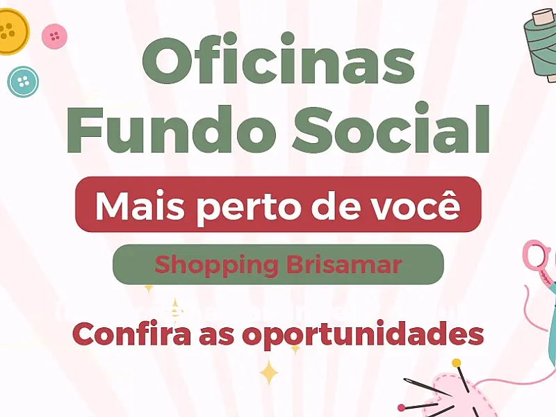 Fundo Social no Shopping Brisamar abre inscrições para oficinas