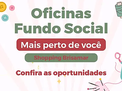 Fundo Social no Shopping Brisamar abre inscrições para oficinas