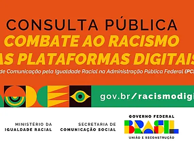 Governo Federal lança consulta pública sobre racismo nas plataformas digitais