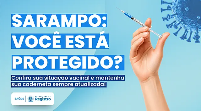 Secretaria de Saúde orienta população sobre prevenção e vacinação contra o sarampo
