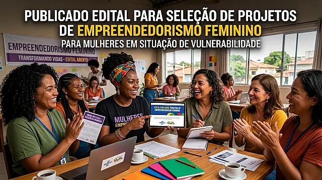 Publicado edital para seleção de projetos de empreendedorismo feminino para mulheres em situação de vulnerabilidade